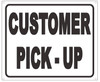 Customer Pick up SIGNAGE Customer Pick up SIGNAGE