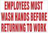 Employees Must WASH Hands Before Returning to Work SIGNAGE -White/RED Employees Must WASH Hands Before Returning to Work SIGNAGE -White/RED