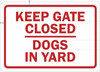 Keep Gates Closed Dogs in Yard HPD SIGN Keep Gates Closed Dogs in Yard HPD SIGN