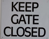 Keep GATE Door Closed SIGNAGE Keep GATE Door Closed SIGNAGE