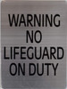 Warning NO Lifeguard ON Duty Warning NO Lifeguard ON Duty