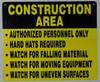 Construction Area SignConstruction Area Authorized Personnel Only Hard Hats Required Watch for Falling Material Watch for Moving Equipment Watch for Uneven Surfaces -Sign Construction Area SignConstruction Area Authorized Personnel Only Hard Hats Required Watch for Falling Material Watch for Moving Equipment Watch for Uneven Surfaces -Sign