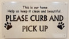 This is Our Home Help us Keep it Clean and Beautiful. Please Curb and Pick up After Your Dog DOB SIGN This is Our Home Help us Keep it Clean and Beautiful. Please Curb and Pick up After Your Dog DOB SIGN
