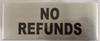No Cash REFUNDS DOB SIGN No Cash REFUNDS DOB SIGN