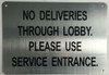 NO Deliveries Through Lobby Please USE Service Entrance SIGNAGE NO Deliveries Through Lobby Please USE Service Entrance SIGNAGE