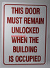This Door must Remain Unlocked When The Building is Occupied Sign, Engineer Grade Reflective Aluminum HPD SIGN
