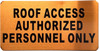 Roof Access authorized personnel only DOB SIGN Roof Access authorized personnel only DOB SIGN