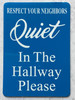 Respect Your Neighbors Quiet please - Quite in the hallway