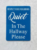 Respect Your Neighbors Quiet please - Quite in the hallway Building Sign