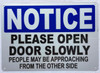 Notice Please open door slowly DOB SIGN