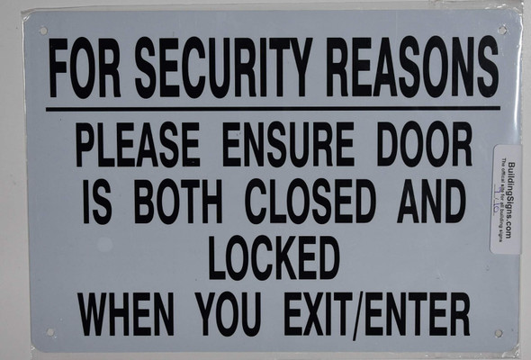 FOR SECURITY REASONS PLEASE ENSURE DOOR IS BOTH CLOSED AND LOCKED WHEN YOU EXIT SIGN FOR SECURITY REASONS PLEASE ENSURE DOOR IS BOTH CLOSED AND LOCKED WHEN YOU EXIT SIGN