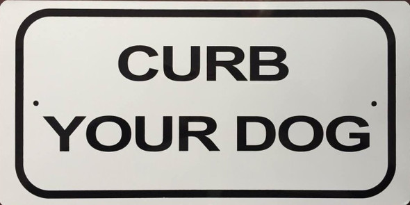 Curb Your Dog Sign Curb Your Dog Sign
