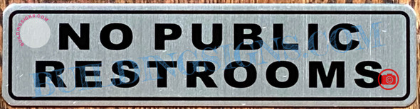 NO PUBLIC RESTROOMS SIGN- BRUSHED ALUMINUM