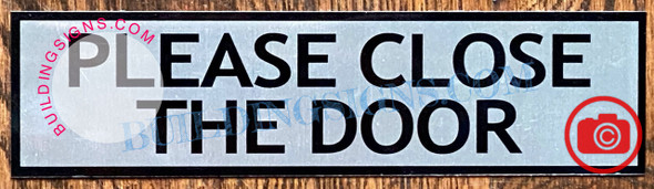 PLEASE CLOSE THE DOOR SignBRUSHED ALUMINUM
