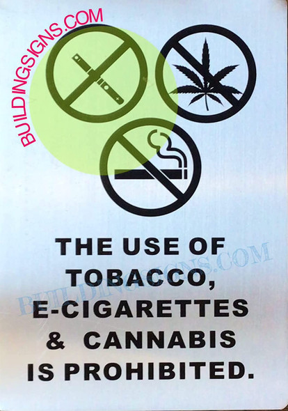 The USE of Tobacco, E Cigarettes & Cannabis is Prohibited Sign The USE of Tobacco, E Cigarettes & Cannabis is Prohibited Sign