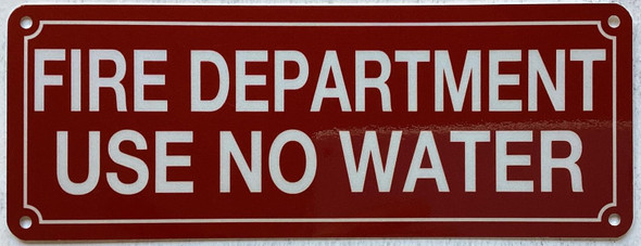 FIRE DEPARTMENT USE NO WATER SIGN