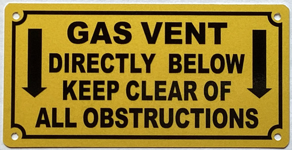 gas-vent-directly-below-keep-clear-of-all-obstructions-3x6-yellow-aluminum-sign.jpg