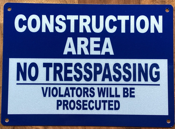 construction-area-no-tresspassing-violators-will-be-prosecuted-5x7-dark-dark-blue-aluminum-sign.jpg