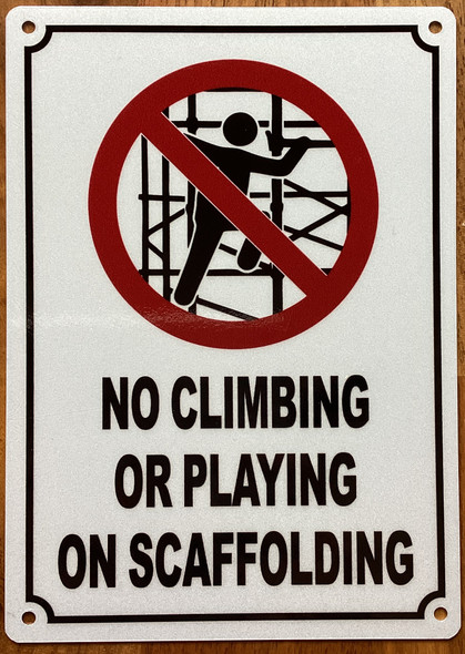 no-climbing-or-playing-on-scaffolding-5x7-white-aluminum-sign.jpg