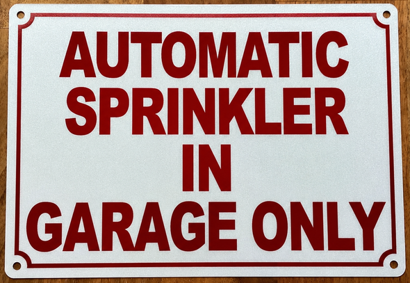 automatic-sprinkler-in-garage-only-sign-5x7-white-aluminum-sign.jpg
