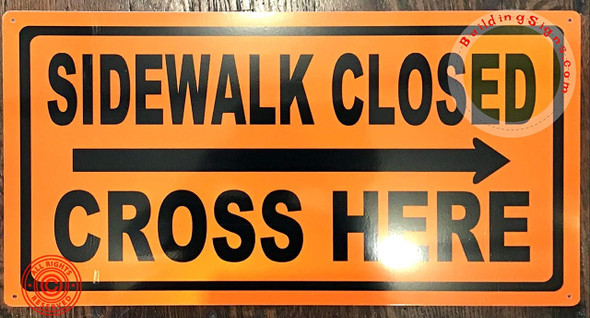 Sidewalk Closed, Cross HERE Sign - Right Arrow (Orange, Reflective!! Aluminum,12X21 INCH, Rust Free) Sidewalk Closed, Cross HERE Sign - Right Arrow (Orange, Reflective!! Aluminum,12X21 INCH, Rust Free)