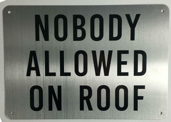 Nobody Allowed on Roof Nobody Allowed on Roof