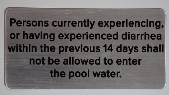 Persons Currently Experiencing, OR Having Experienced Diarrhea WITHING in The Previous 14 Days Shall NOT BE Allowed to Enter The Pool Water Sign Persons Currently Experiencing, OR Having Experienced Diarrhea WITHING in The Previous 14 Days Shall NOT BE Allowed to Enter The Pool Water Sign