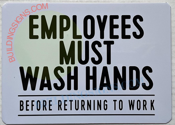 EMPLOYEES MUST WASH HANDS BEFORE RETURNING TO WORK SIGN EMPLOYEES MUST WASH HANDS BEFORE RETURNING TO WORK SIGN
