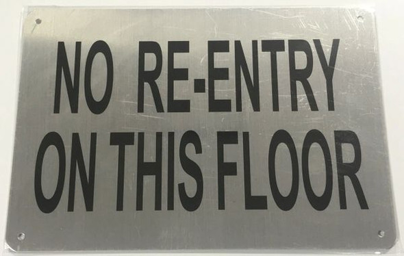NO RE-ENTRY ON THIS FLOOR SIGN- BRUSHED ALUMINUM NO RE-ENTRY ON THIS FLOOR SIGN- BRUSHED ALUMINUM