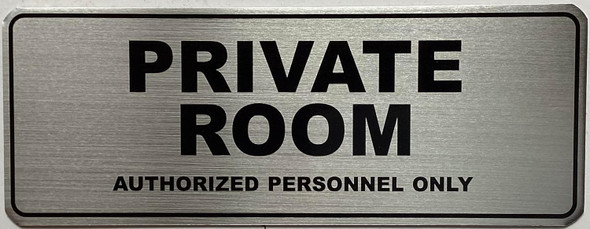 PRIVATE ROOM AUTHORIZED PERSONNEL ONLY SIGN PRIVATE ROOM AUTHORIZED PERSONNEL ONLY SIGN