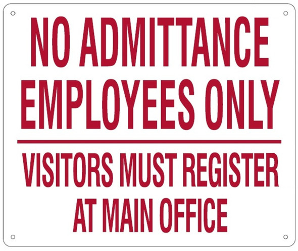 NO ADMITTANCE EMPLOYEES ONLY VISITORS MUST REGISTER AT MAIN OFFICE SIGN NO ADMITTANCE EMPLOYEES ONLY VISITORS MUST REGISTER AT MAIN OFFICE SIGN