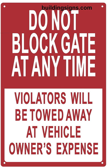 Do Not Block Gate At Any Time - Violator's Will Be Towed Away At Vehicle Owner's Do Not Block Gate At Any Time - Violator's Will Be Towed Away At Vehicle Owner's