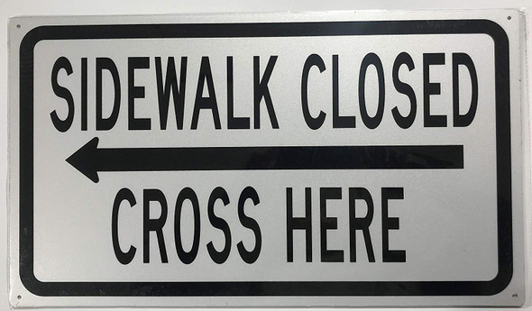 SIDEWALK CLOSED, CROSS HEREleft arrow SIDEWALK CLOSED, CROSS HEREleft arrow