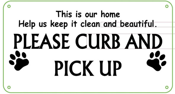 This is Our Home Help us Keep it Clean and Beautiful. Please Curb and Pick up After Your Dog Sign This is Our Home Help us Keep it Clean and Beautiful. Please Curb and Pick up After Your Dog Sign