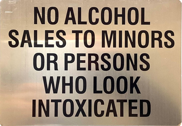 No Alcohol Sales to Minors or Persons Who Look Intoxicated sign- NYC restaurant sign No Alcohol Sales to Minors or Persons Who Look Intoxicated sign- NYC restaurant sign
