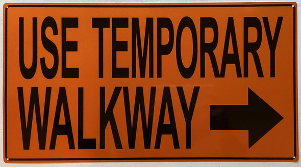 USE TEMPORARY WALKWAY ARROW RIGHT Sign USE TEMPORARY WALKWAY ARROW RIGHT Sign