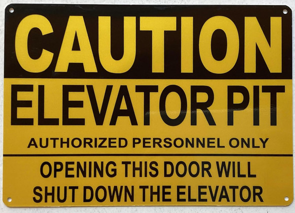 Caution Entrance to Elevator Pit Opening Door Will Shut Down Elevator SIGN Caution Entrance to Elevator Pit Opening Door Will Shut Down Elevator SIGN