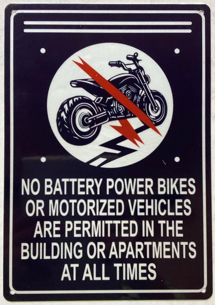 NO BATTERY POWER BIKES OR MOTORIZED VEHICLES ALLOWED IN THE BUILDING OR APARTMENTS AT ALL TIMES SIGN