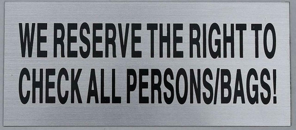 WE Reserve The Right to Check All Bags Sign