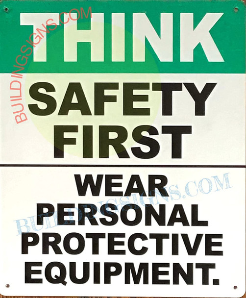THINK SAFETY FIRST WEAR PERSONAL PROTECTIVE EQUIPMENT SIGN THINK SAFETY FIRST WEAR PERSONAL PROTECTIVE EQUIPMENT SIGN