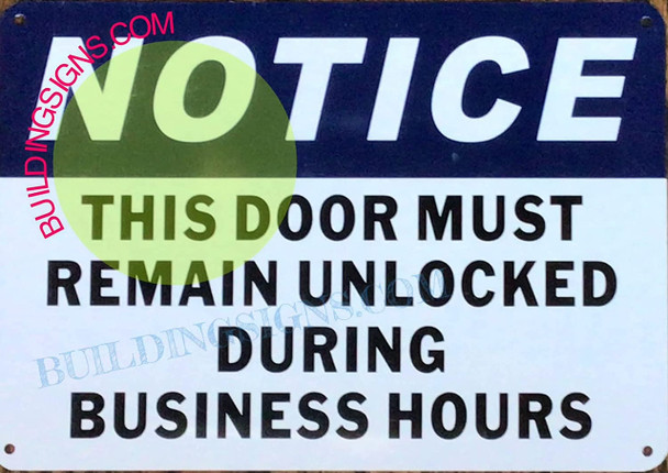 THIS DOOR MUST REMAIN UNLOCKED DURING BUSINESS SIGN THIS DOOR MUST REMAIN UNLOCKED DURING BUSINESS SIGN