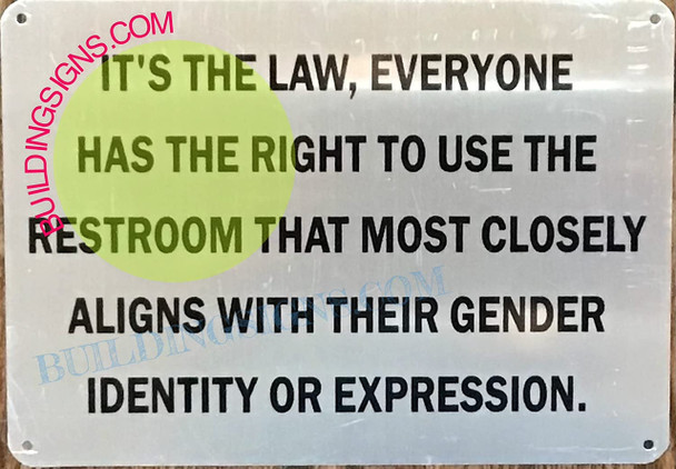 It's The Law Everyone has The Right to use The Restroom That Most Closely aligns with Their Gender Identity or Expression Sign It's The Law Everyone has The Right to use The Restroom That Most Closely aligns with Their Gender Identity or Expression Sign