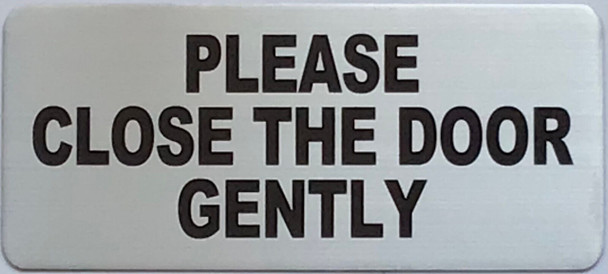 PLEASE CLOSE THE DOOR GENTLY SIGN PLEASE CLOSE THE DOOR GENTLY SIGN