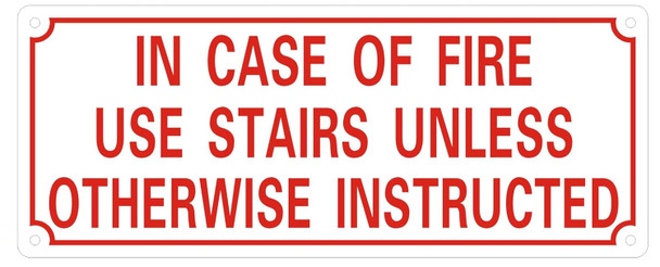 in CASE of FIRE USE Stairs Unless Otherwise INSTRUCTED  Reflective !!!
