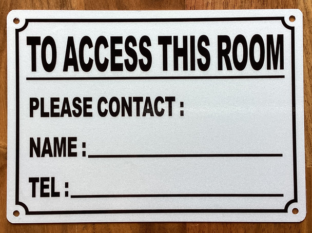 to-access-this-room-please-contact-name-tel-5x7-white-aluminum-sign.jpg