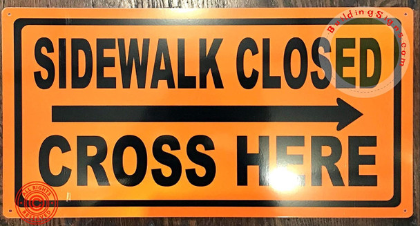 Sidewalk Closed, Cross HERE Sign - Right Arrow (Orange, Reflective!! Aluminum,12X21 INCH, Rust Free) Sidewalk Closed, Cross HERE Sign - Right Arrow (Orange, Reflective!! Aluminum,12X21 INCH, Rust Free)
