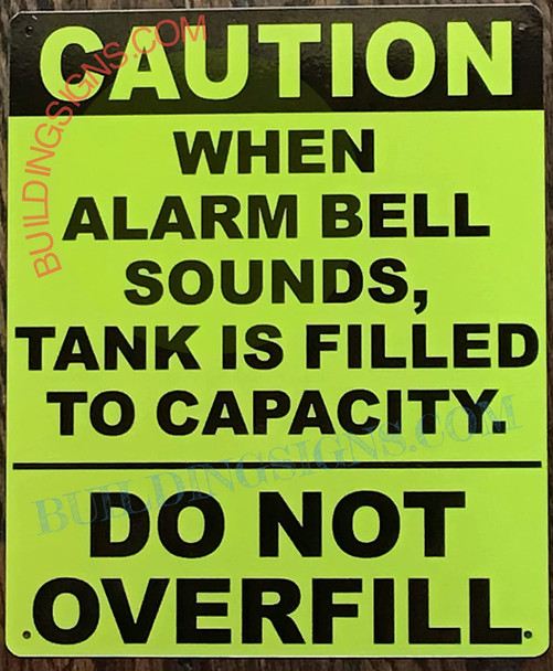 CAUTION: WHEN ALARM BELL SOUNDS, TANK IS FILLED TO CAPACITY   Sign CAUTION: WHEN ALARM BELL SOUNDS, TANK IS FILLED TO CAPACITY   Sign