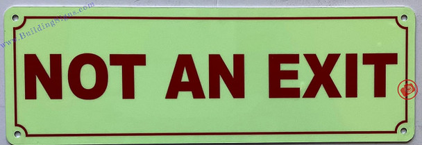 Photoluminescent NOT AN EXIT/GLOW IN THE DARK NOT AN EXIT Photoluminescent NOT AN EXIT/GLOW IN THE DARK NOT AN EXIT