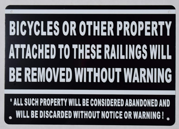 Bicycles OR Other Property Attached to These RAILINGS Will BE Removed Without Warning Bicycles OR Other Property Attached to These RAILINGS Will BE Removed Without Warning