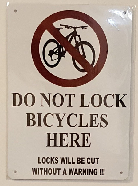 DO NOT LOCK BICYCLE HERE LOCKS WILL BE CUT WITHOUT A WARNING DO NOT LOCK BICYCLE HERE LOCKS WILL BE CUT WITHOUT A WARNING